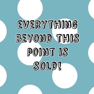 everything below is sold!!